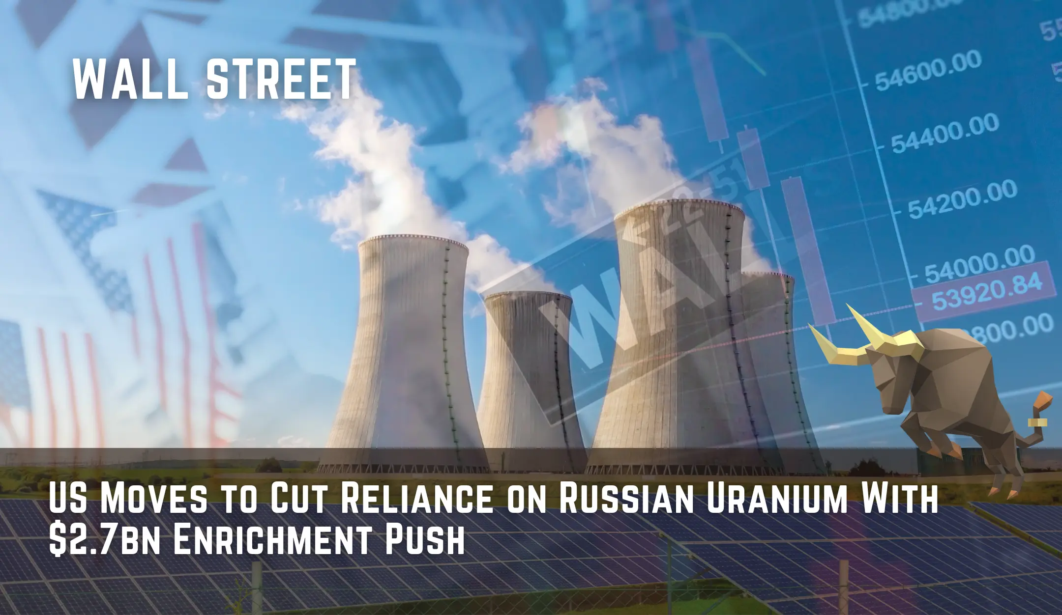 US Moves to Cut Reliance on Russian Uranium With $2.7bn Enrichment Push